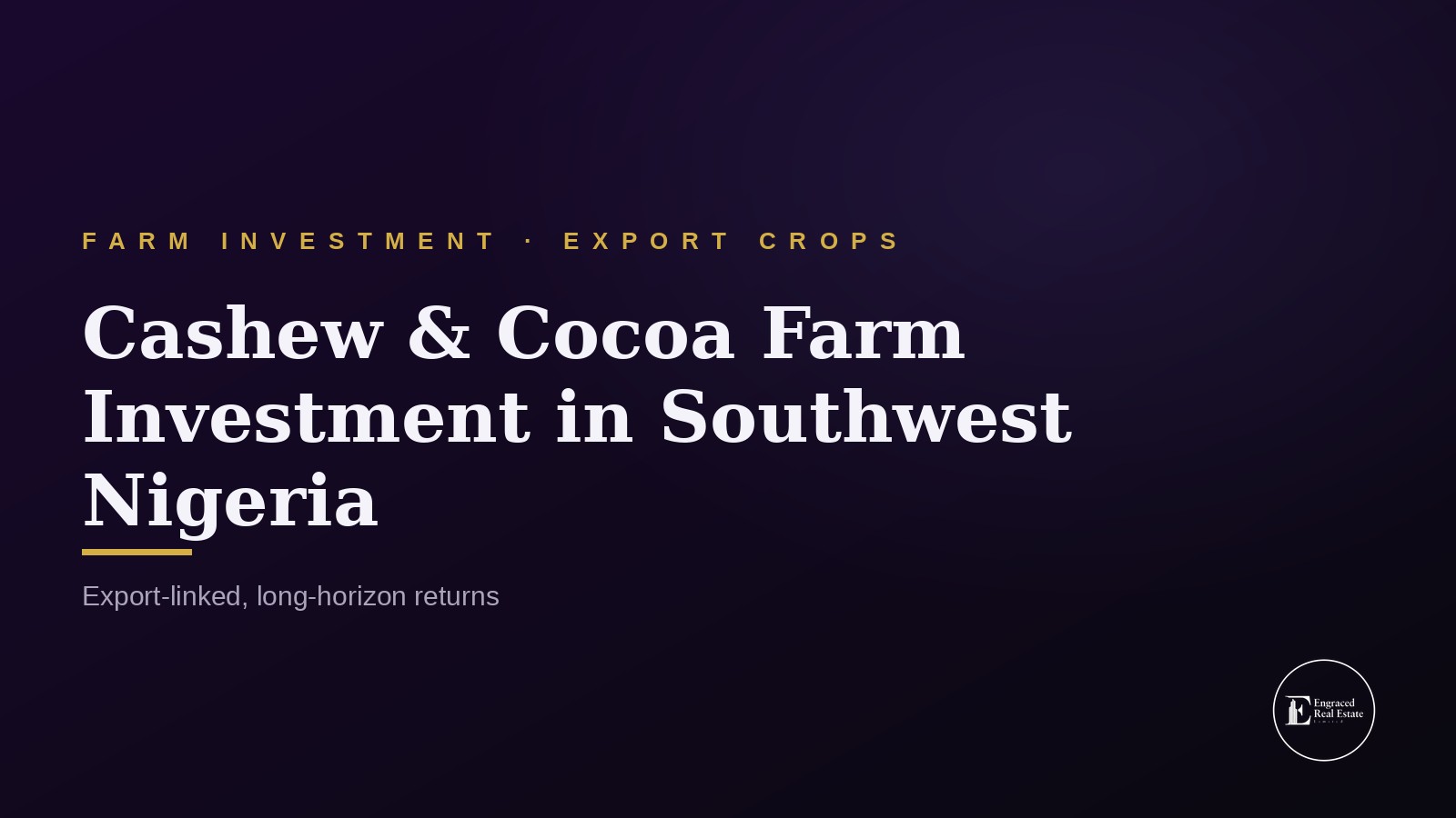 Cashew and Cocoa Farm Investment: High-Return Opportunities in Southwest Nigeria