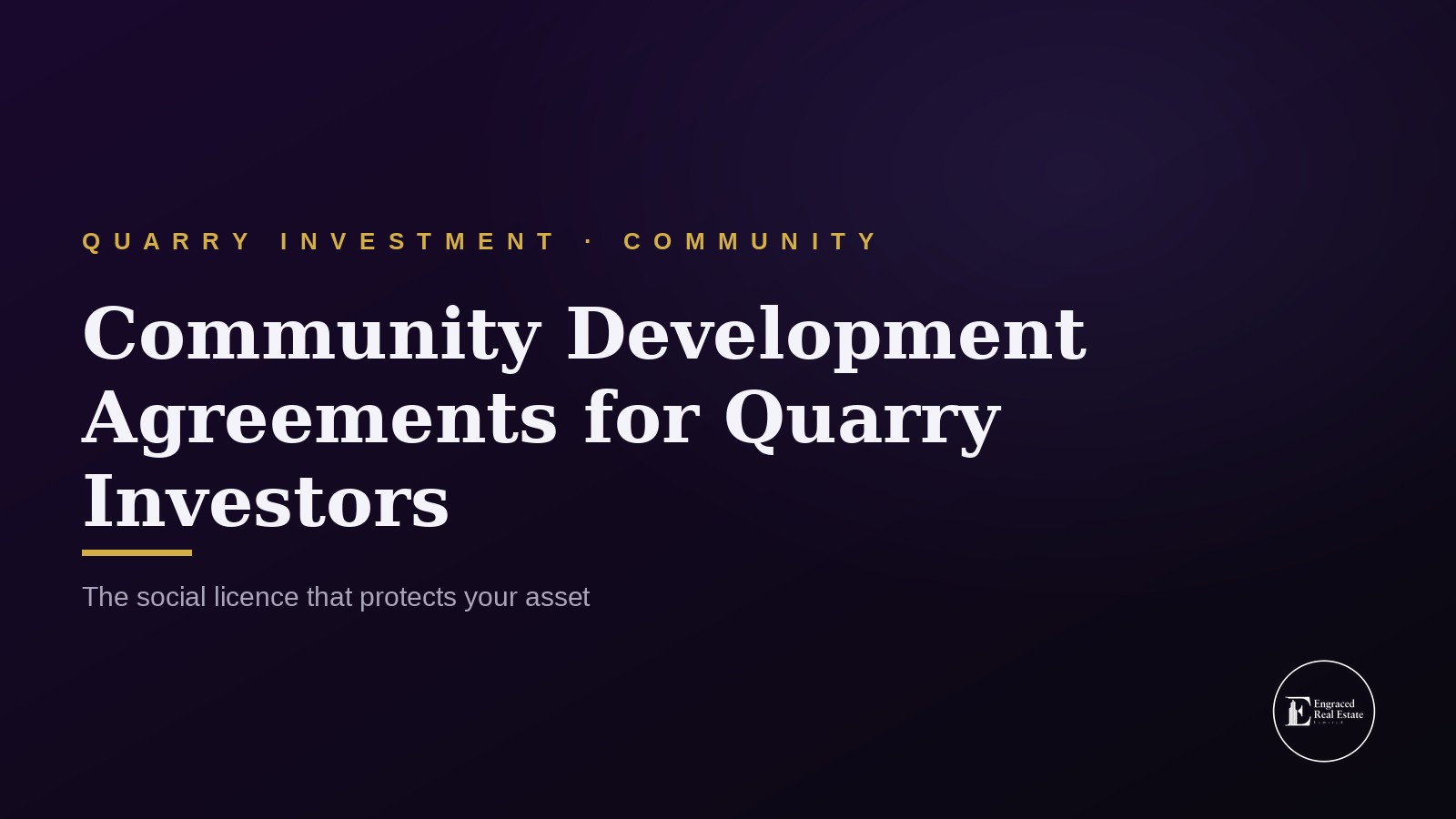 Community Development Agreement (CDA) Requirements for Quarry Investors