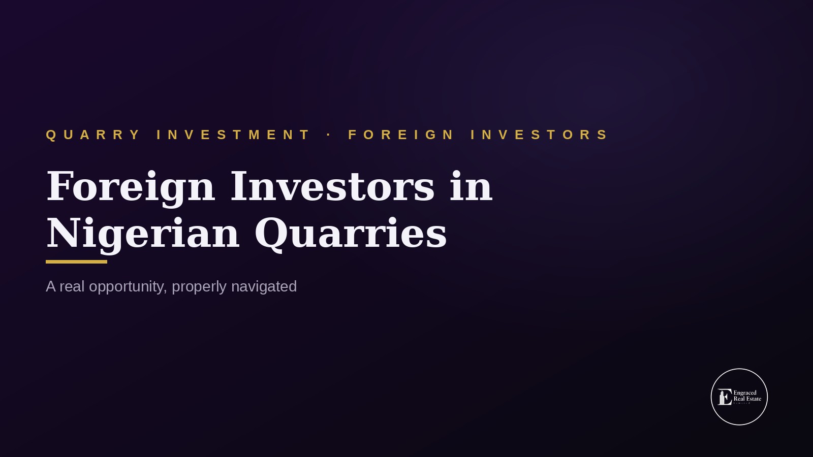 Opportunities and Requirements for Foreign Investors in Nigerian Quarries