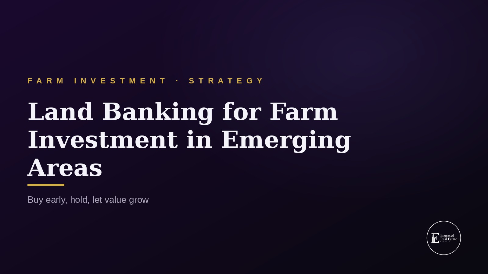Land Banking Strategy for Farm Investment in Emerging Areas