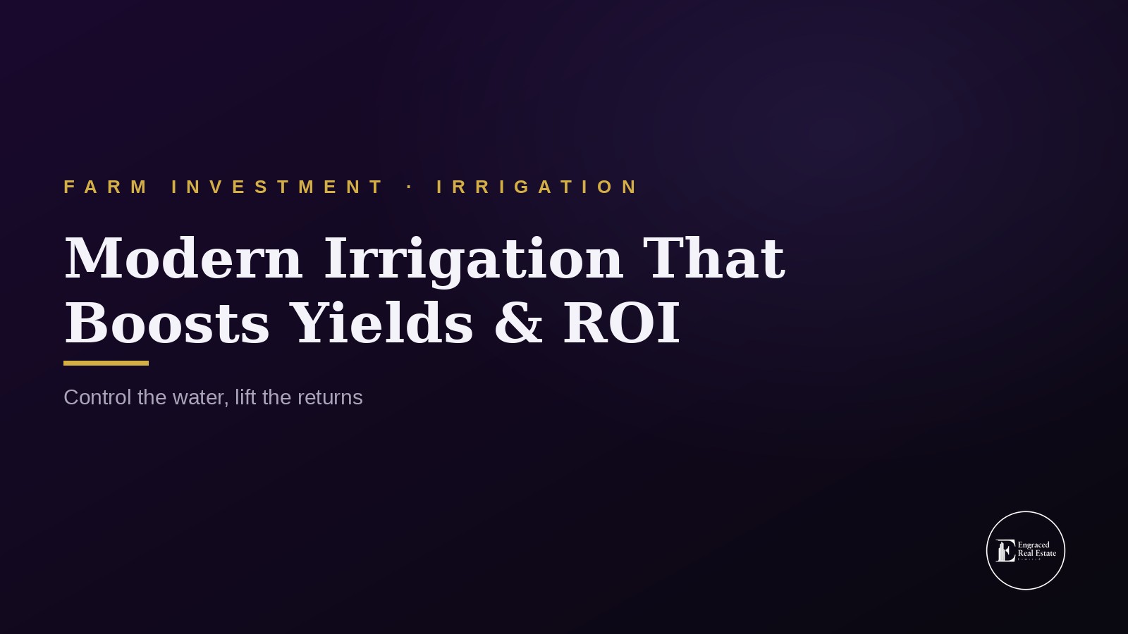 Modern Irrigation Systems That Boost Farm Yields and Investor ROI