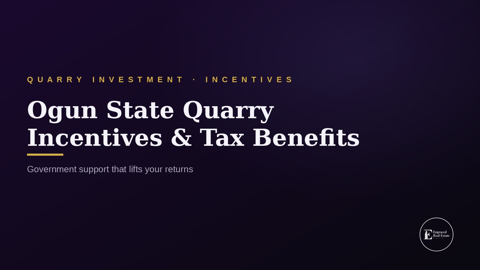 Ogun State Quarry Investment Incentives — Government Support & Tax Benefits